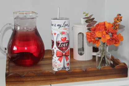 Wine Is My Love Language 20oz Tumbler With Lid & Straw