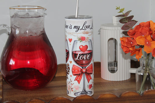 Wine Is My Love Language 20oz Tumbler With Lid & Straw
